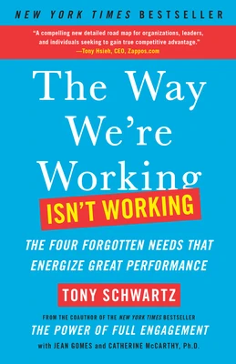 The Way We're Working Isn't Working – Tony Schwartz – boek cover