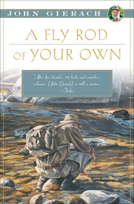 A Fly Rod of Your Own – John Gierach – boek cover