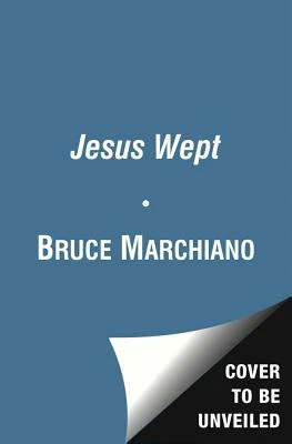 Jesus Wept – Bruce Marchiano – boek cover