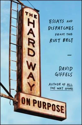 The Hard Way on Purpose – David Giffels – boek cover