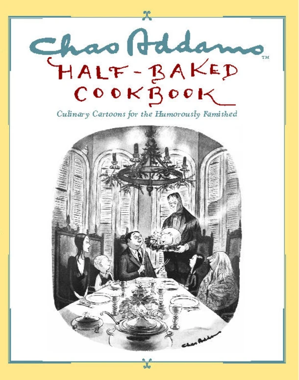Chas Addams Half-Baked Cookbook – Charles Addams – boek cover