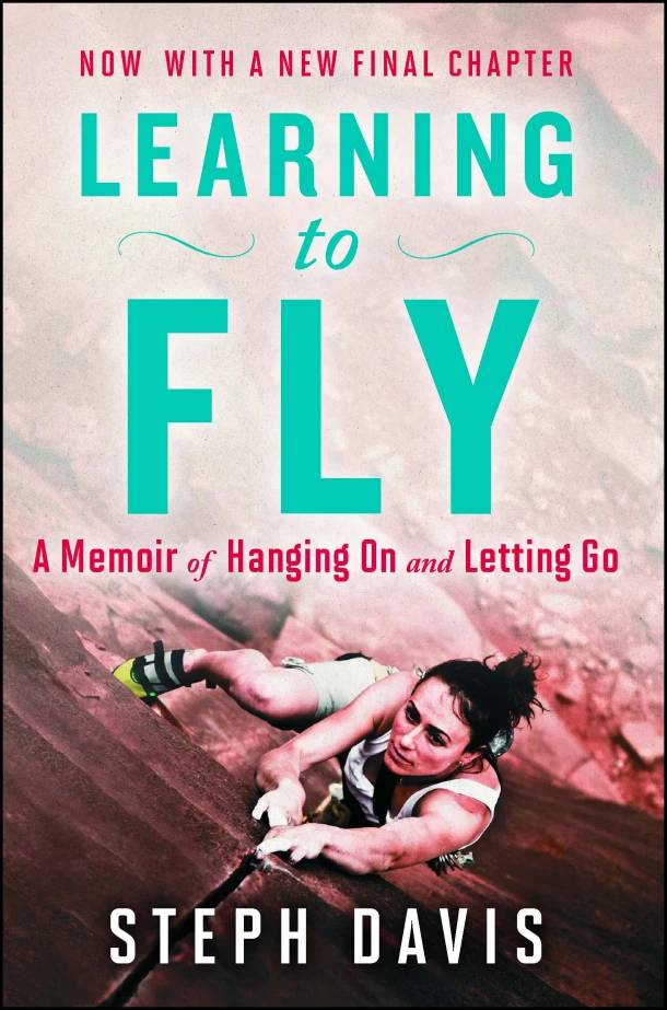 Learning to Fly: A Memoir of Hanging on and Letting Go – Steph Davis – boek cover