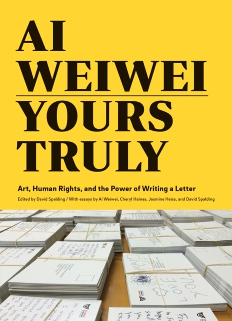 Ai Weiwei: Yours Truly – Ai Weiwei – boek cover