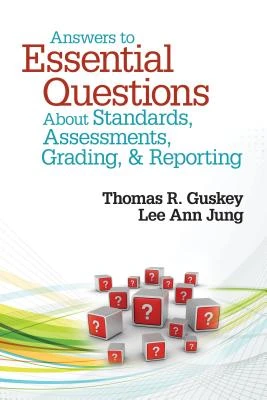 Answers to Essential Questions About Standards, Assessments, Grading, and Reporting – Guskey, Thomas R. – boek cover