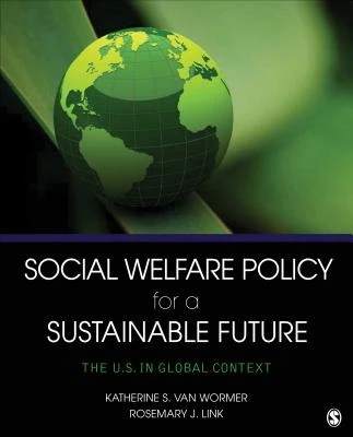 Social Welfare Policy for a Sustainable Future: The U.S. in Global Context – van Wormer – boek cover