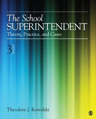 The School Superintendent: Theory, Practice, and Cases – Kowalski – boek cover