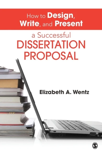 How to Design, Write, and Present a Successful Dissertation Proposal – Wentz – boek cover