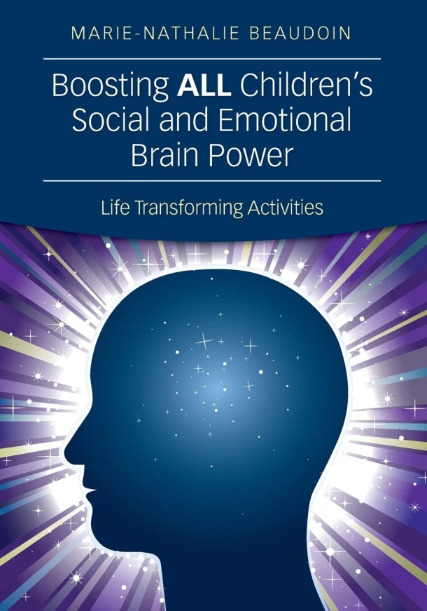 Boosting ALL Children's Social and Emotional Brain Power: Life Transforming Activities – Beaudoin – boek cover