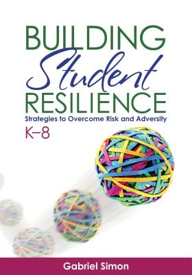 Building Student Resilience, K 8: Strategies to Overcome Risk and Adversity – Simon – boek cover