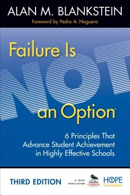 Failure Is Not an Option: 6 Principles That Advance Student Achievement in Highly Effective Schools – Blankstein – boek cover