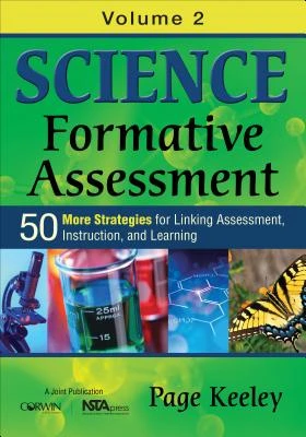 Science Formative Assessment, Volume 2: 50 More Strategies for Linking Assessment, Instruction, and Learning – Keeley – boek cover