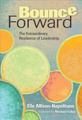 Bounce Forward: The Extraordinary Resilience of Leadership – Allison-Napolitano – boek cover