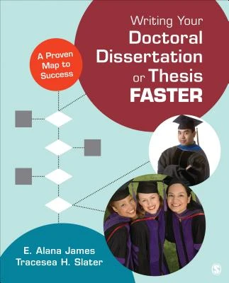 Writing Your Doctoral Dissertation or Thesis Faster: A Proven Map to Success – James – boek cover
