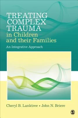 Treating Complex Trauma in Children and Their Families: An Integrative Approach – Lanktree – boek cover