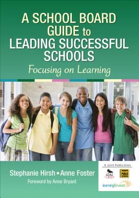 A School Board Guide to Leading Successful Schools: Focusing on Learning – Hirsh – boek cover