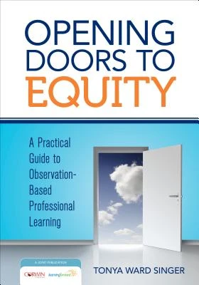 Opening Doors to Equity: A Practical Guide to Observation-Based Professional Learning – Singer – boek cover