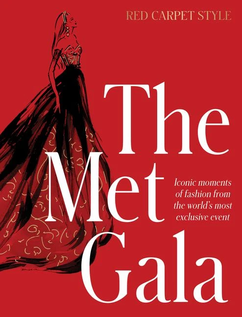 The Met Gala: Red Carpet Style, iconic moments of fashion from the world's most exclusive event, perfect for fans of ICONS OF STYLE and THE LITTLE – Harper by Design – boek cover