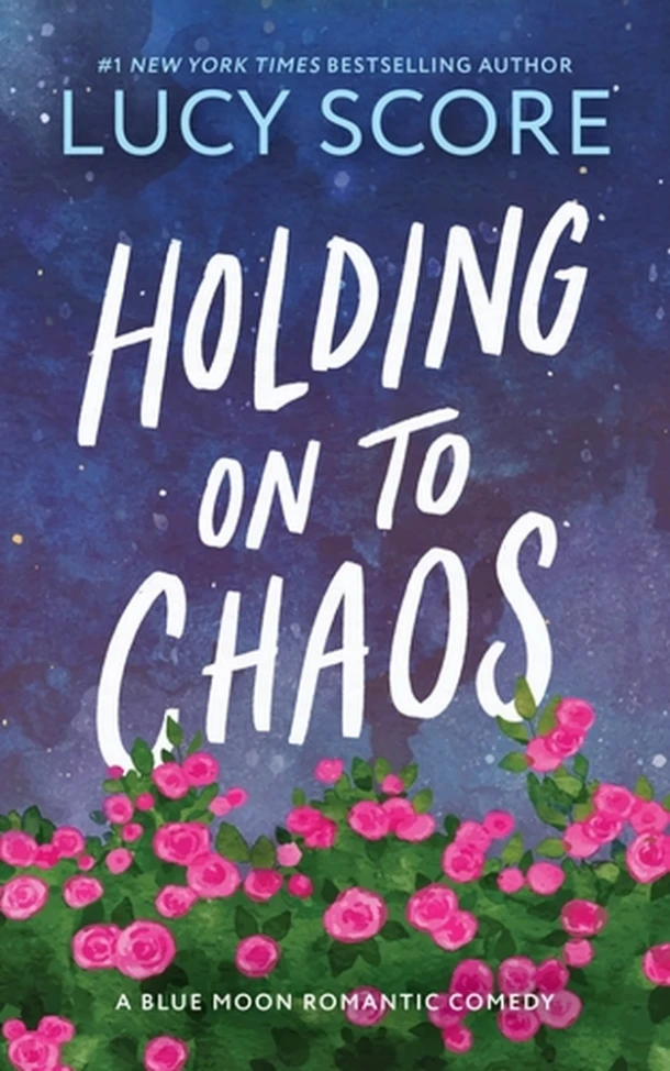 Holding on to Chaos – Lucy Score – boek cover