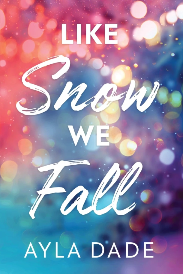 Like Snow We Fall – Ayla Dade – boek cover