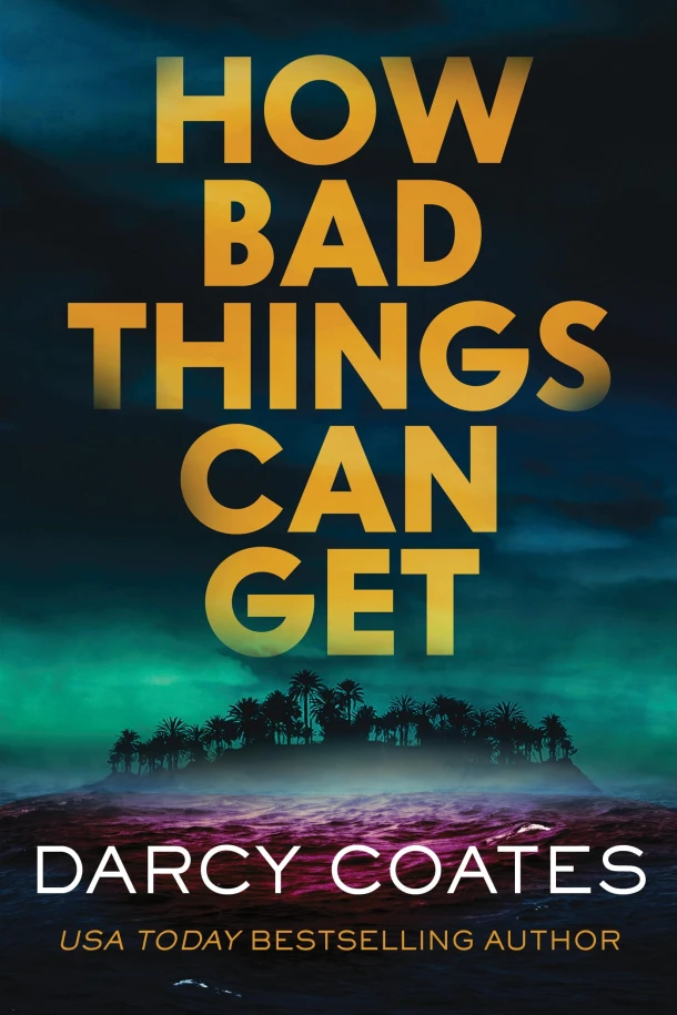 How Bad Things Can Get – Darcy Coates – boek cover