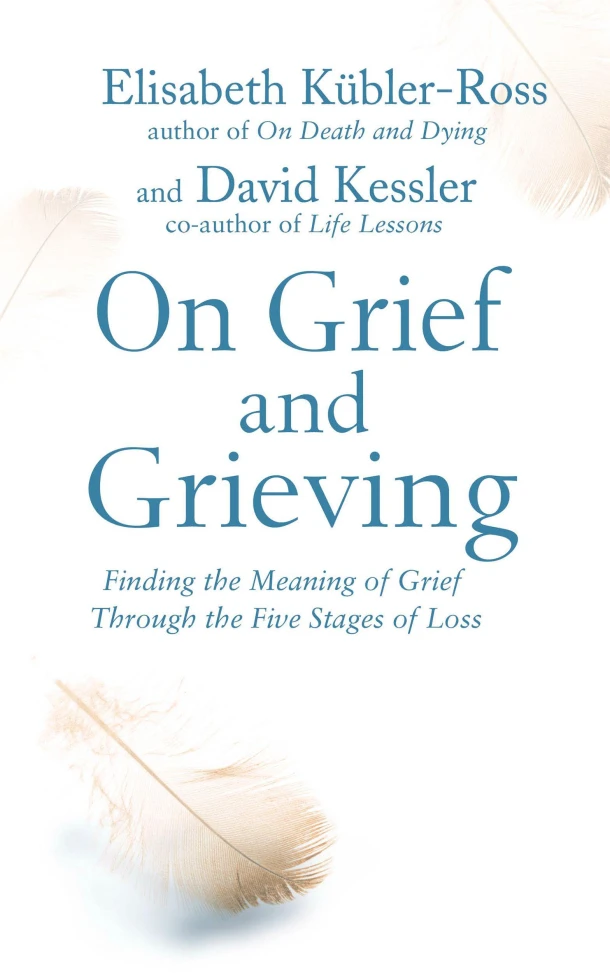 On Grief and Grieving – David Kessler Kubler-Ross – boek cover