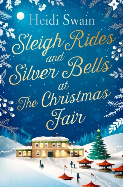 Sleigh Rides and Silver Bells at the Christmas Fair – Heidi Swain – boek cover