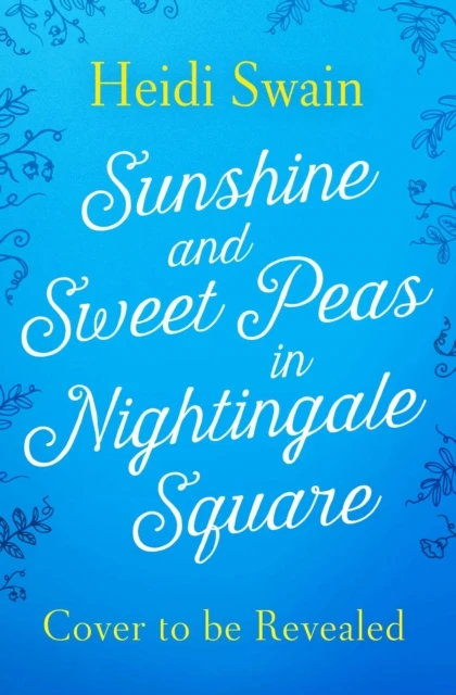 Sunshine and Sweet Peas in Nightingale Square – Heidi Swain – boek cover