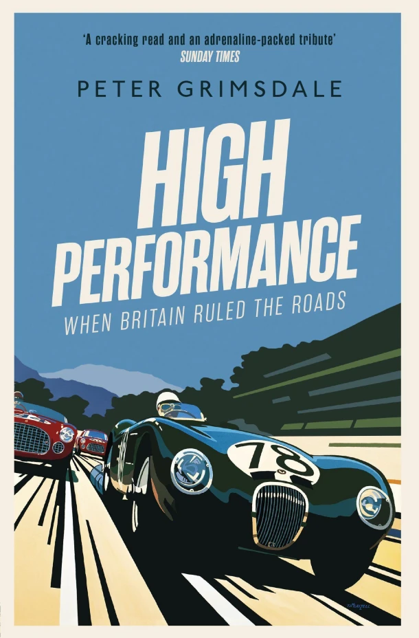 High Performance: When Britain Ruled the Roads – Peter Grimsdale – boek cover