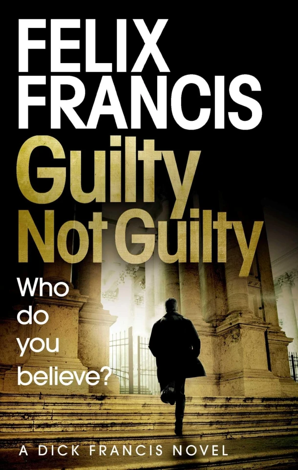Guilty Not Guilty – Felix Francis – boek cover