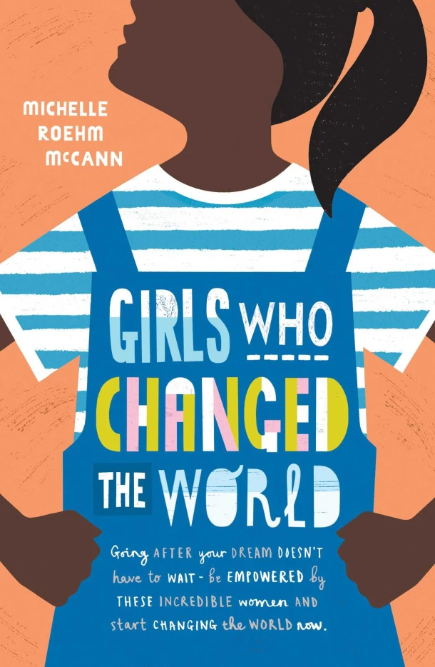 Girls Who Changed the World – Michelle Roehm McCann – boek cover