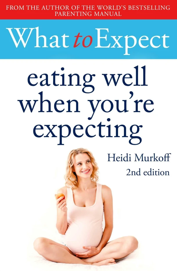 What to Expect: Eating Well When You're Expecting 2nd Edition – Heidi Murkoff – boek cover