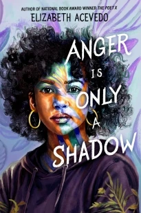 Anger is Only a Shadow – Elizabeth Acevedo – boek cover