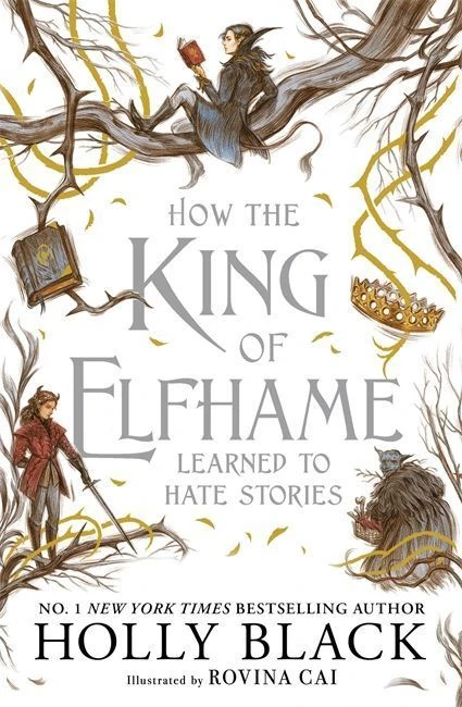How the King of Elfhame Learned to Hate Stories (The Folk of the Air series) – Holly Black – boek cover