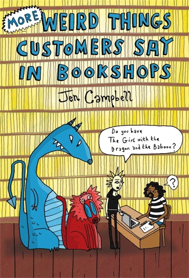 More Weird Things Customers Say in Bookshops – Jen Campbell – boek cover