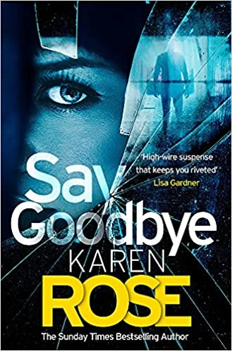 Say Goodbye (The Sacramento Series Book 3) – Rose, Karen – boek cover