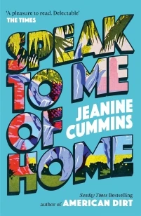 Speak to Me of Home – Jeanine Cummins – boek cover