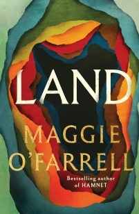 Land – Maggie O‘Farrell – boek cover