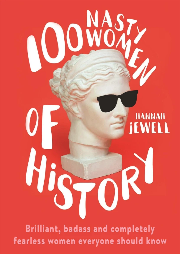 100 Nasty Women of History – Hannah Jewell – boek cover