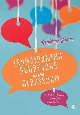 Transforming Behaviour in the Classroom – James, Geoffrey – boek cover