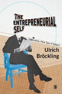 The Entrepreneurial Self: Fabricating a New Type of Subject – Bröckling – boek cover