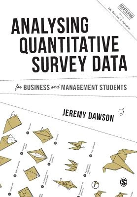Analysing Quantitative Survey Data for Business and Management Students – Dawson – boek cover