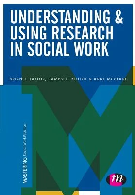 Understanding and Using Research in Social Work – Taylor, Brian J. – boek cover