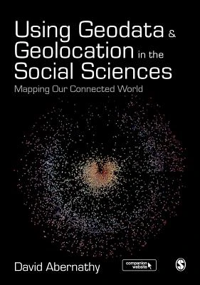 Using Geodata and Geolocation in the Social Sciences: Mapping our Connected World – Abernathy – boek cover