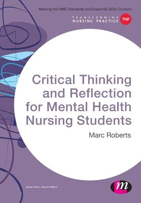 Critical Thinking and Reflection for Mental Health Nursing Students – Roberts, Marc – boek cover