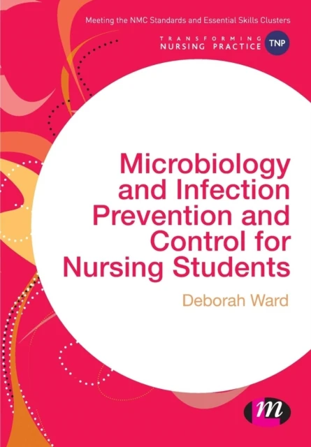 Microbiology and Infection Prevention and Control for Nursing Students – Ward, Deborah – boek cover