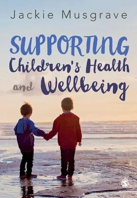 Supporting Children's Health and Wellbeing – Musgrave, Jackie – boek cover