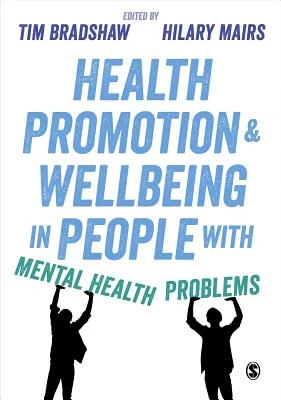 Health Promotion and Wellbeing in People with Mental Health Problems – Bradshaw, Tim – boek cover