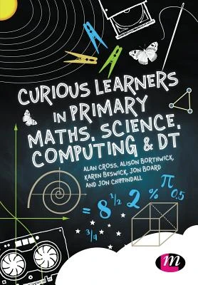 Curious Learners in Primary Maths, Science, Computing and DT – Cross – boek cover