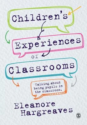 Children s experiences of classrooms: Talking about being pupils in the classroom – Hargreaves – boek cover