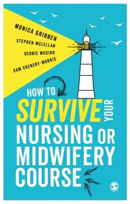 How to Survive your Nursing or Midwifery Course – Monica Gribben – boek cover